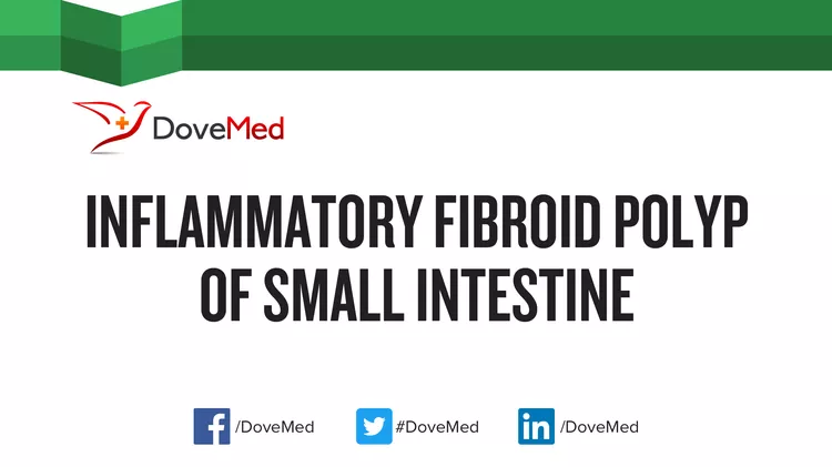 Inflammatory Fibroid Polyp Of Small Intestine DoveMed