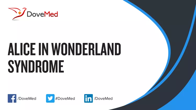 Alice In Wonderland Syndrome - DoveMed