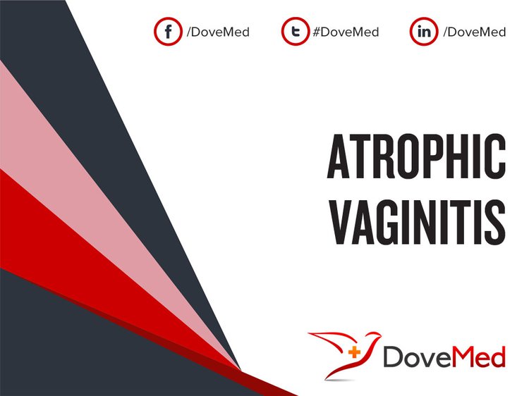 Vaginal Atrophy (Atropic Vaginitis) – Sexual Health and Wellness