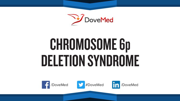 Chromosome 6p Deletion Syndrome