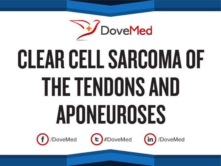 Clear Cell Sarcoma of the Tendons and Aponeuroses