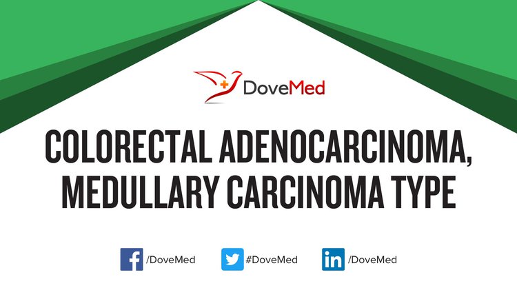 Colorectal Adenocarcinoma, Medullary Carcinoma type