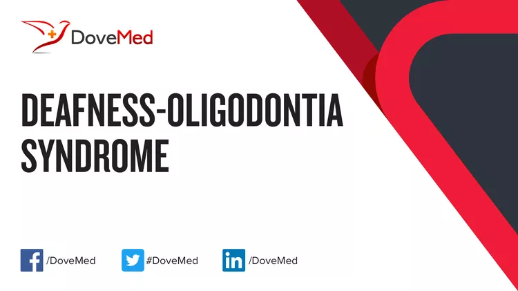 Deafness-Oligodontia Syndrome - DoveMed