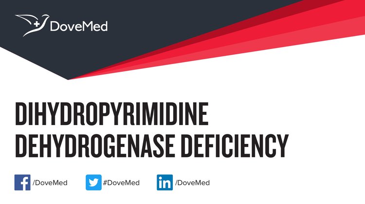 Dihydropyrimidine Dehydrogenase Deficiency