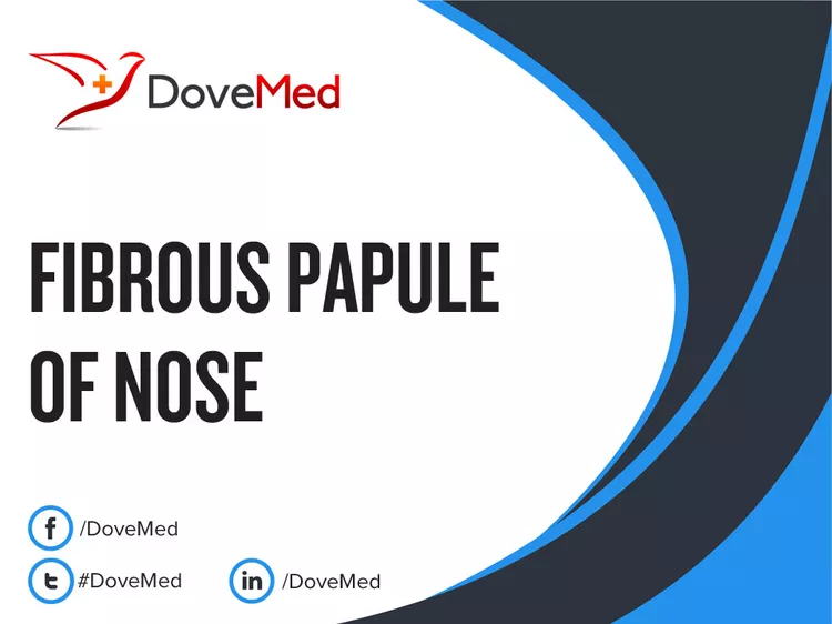Fibrous Papule Of Nose Dovemed