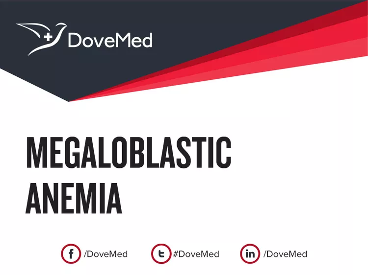 Megaloblastic Anemia - DoveMed