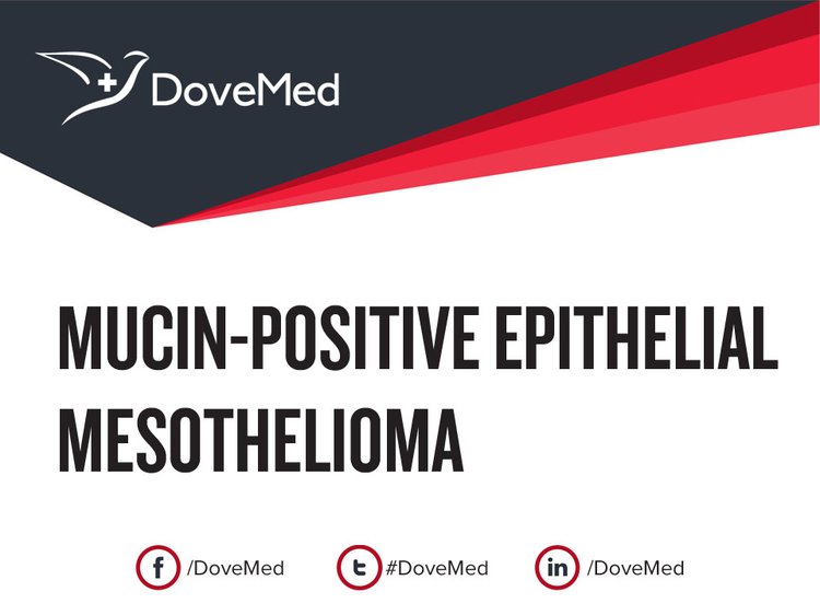 Mucin-Positive Epithelial Mesothelioma