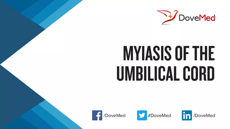 Myiasis Of The Umbilical Cord Dovemed