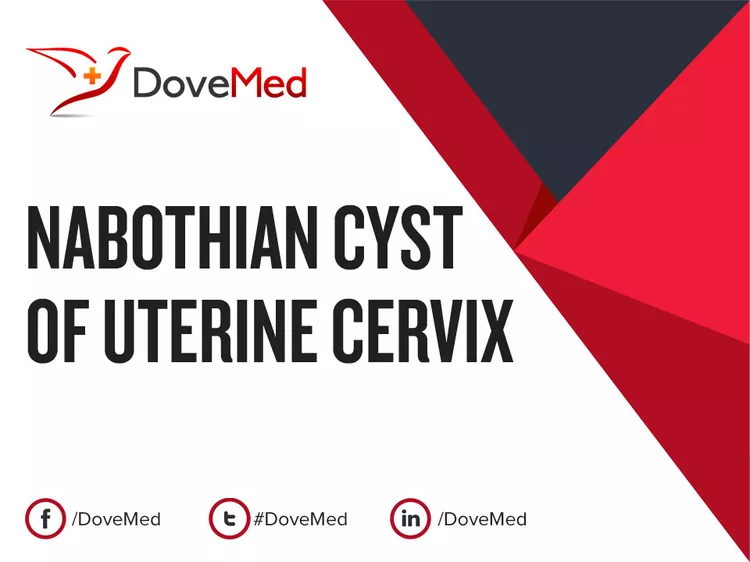 Nabothian Cyst Of Uterine Cervix Dovemed 7931