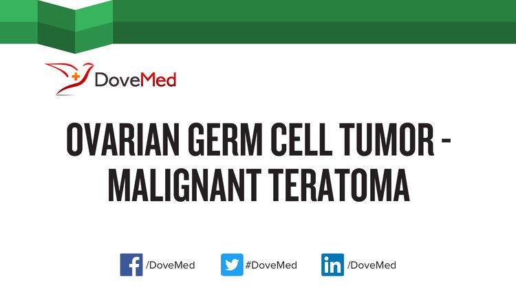 Ovarian Germ Cell Tumor Malignant Teratoma