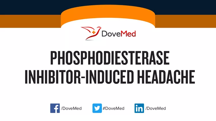 Phosphodiesterase Inhibitor-Induced Headache - DoveMed