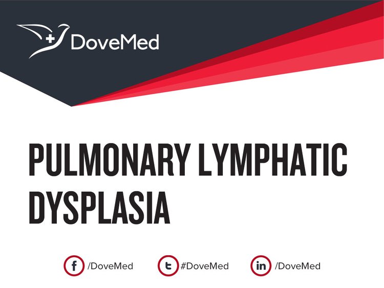 Pulmonary Lymphatic Dysplasia