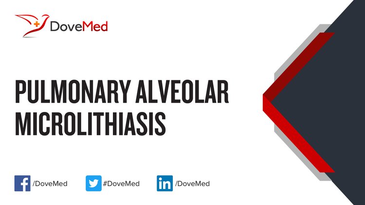 Pulmonary Alveolar Microlithiasis