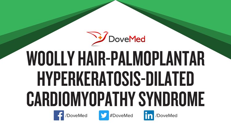 Woolly Hair-Palmoplantar Hyperkeratosis-Dilated Cardiomyopathy Syndrome