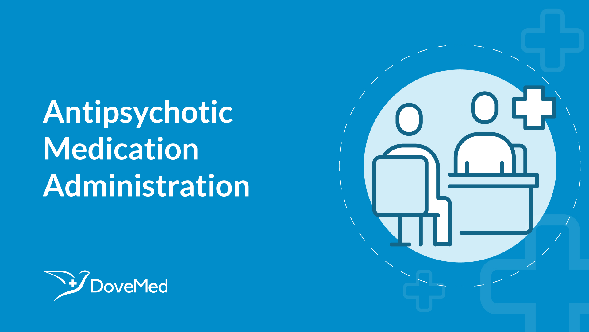 Antipsychotic Medication Administration