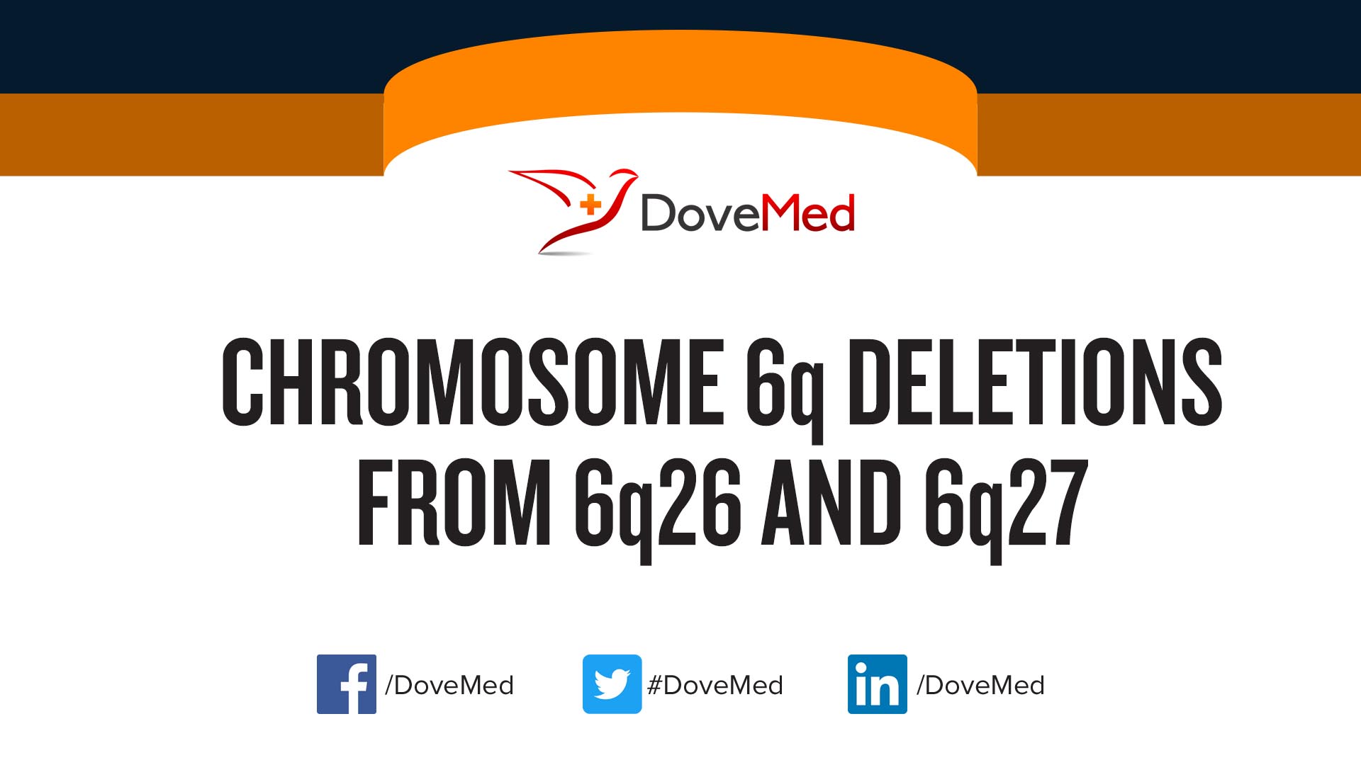 Chromosome 6q Deletions From 6q26 And 6q27