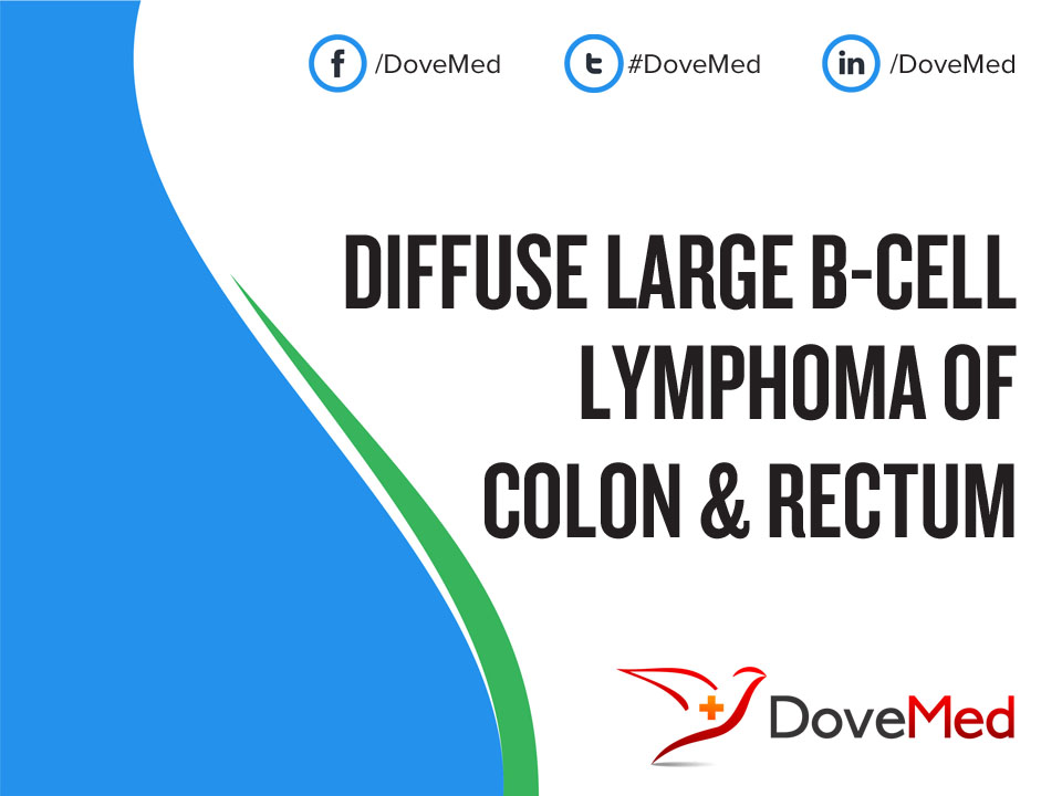 Diffuse Large B-Cell Lymphoma Of Colon & Rectum