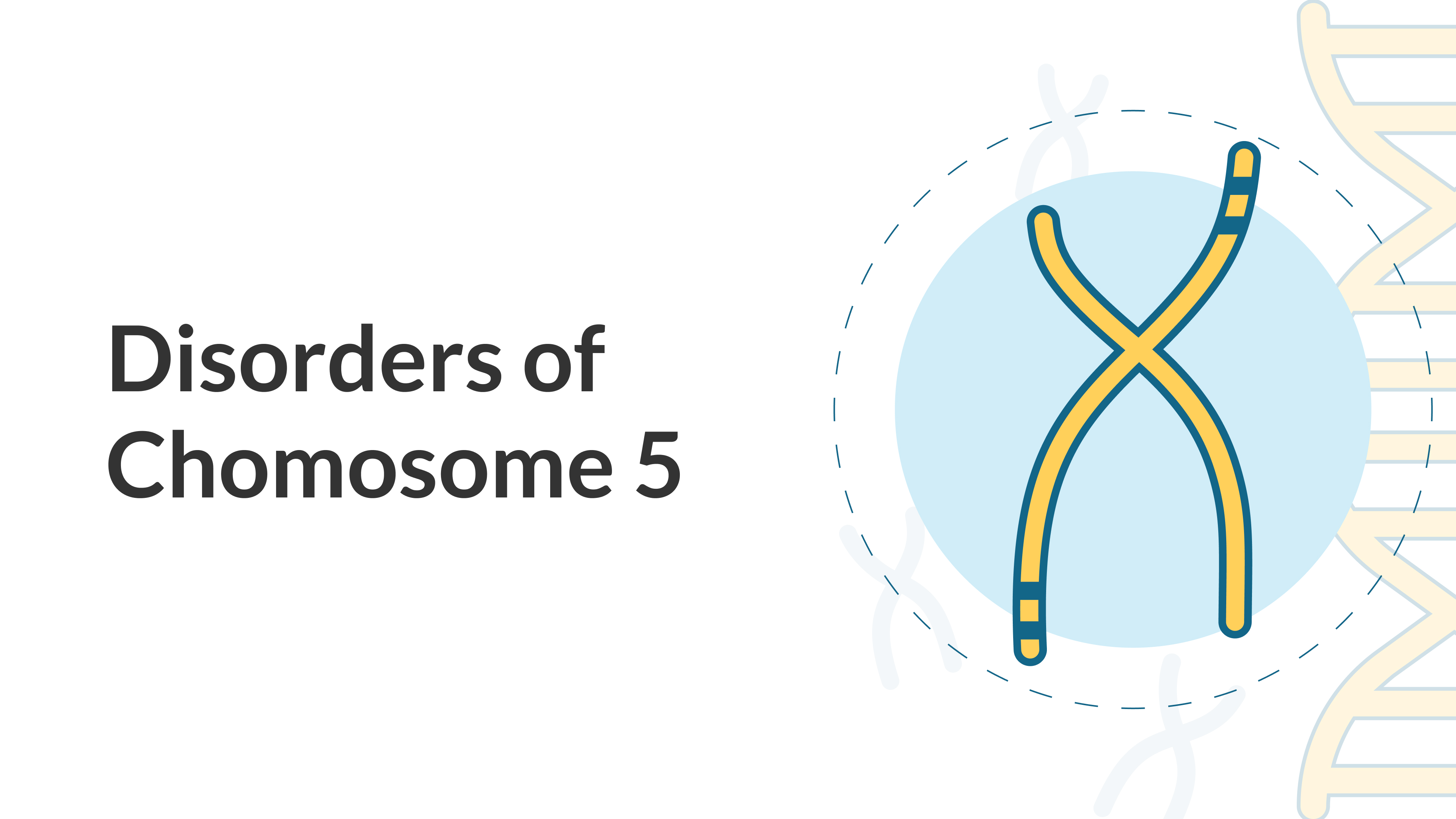 Disorders Of Chromosome 5 disorders-of-chromosome-5