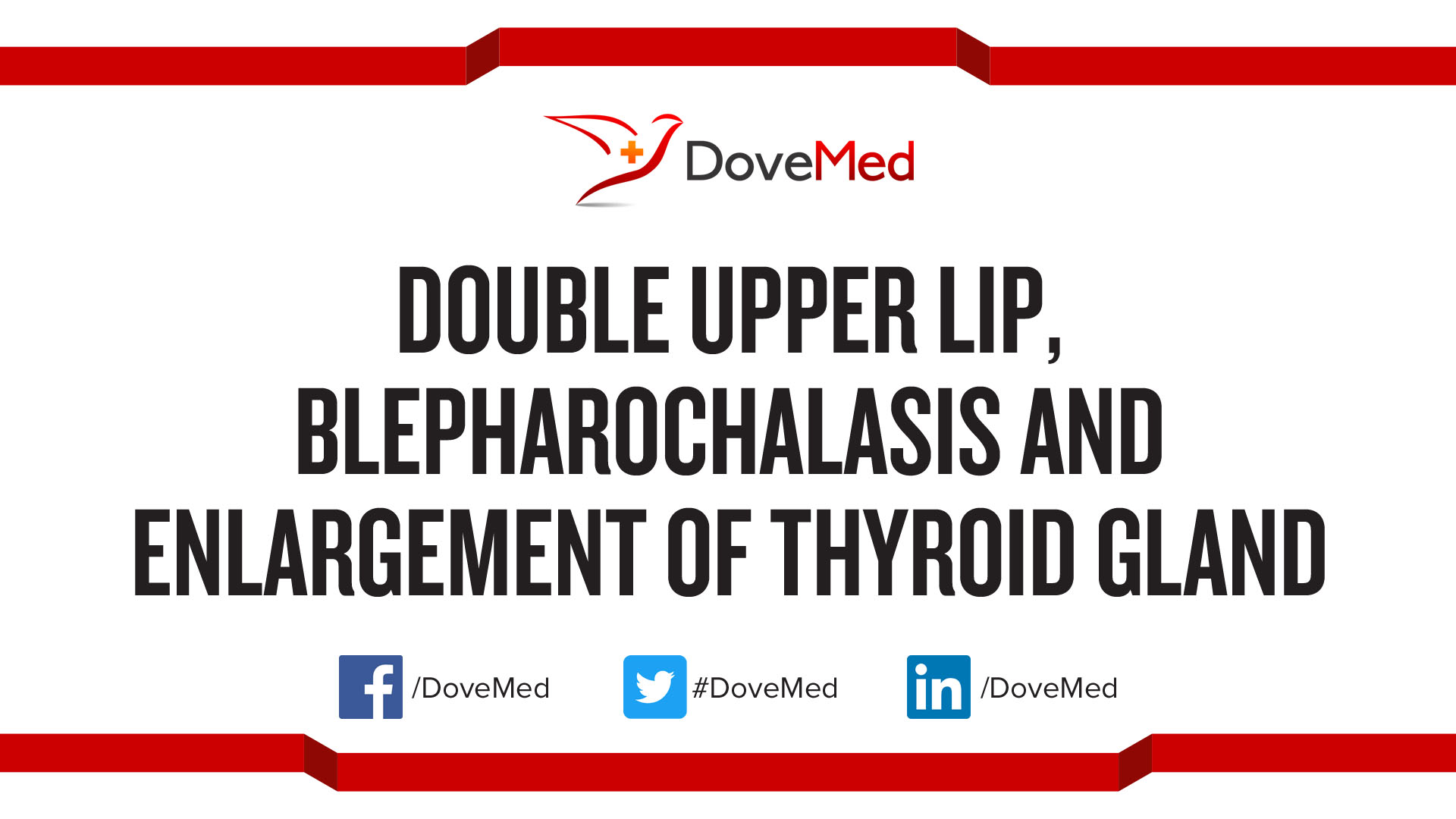 Double Upper Lip, Blepharochalasis and Enlargement of Thyroid Gland