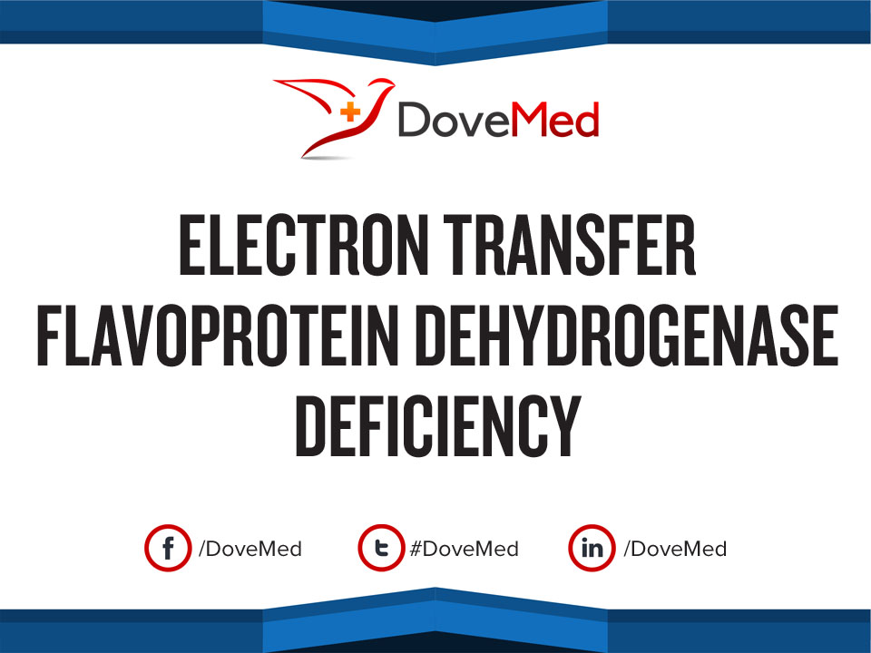 Electron Transfer Flavoprotein Dehydrogenase Deficiency