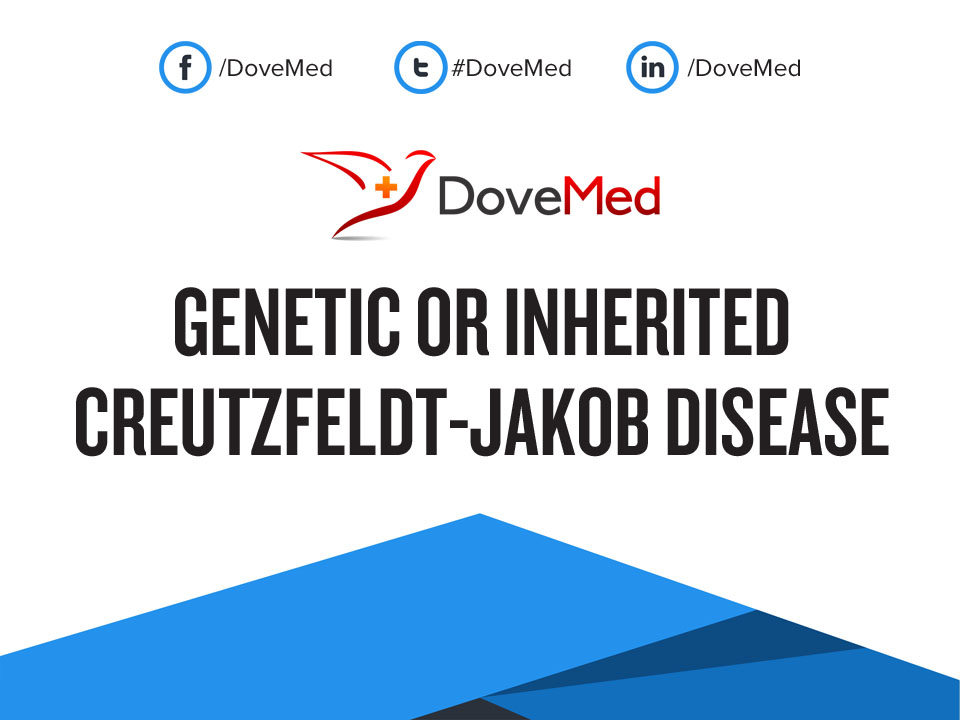 or Inherited CreutzfeldtJakob Disease