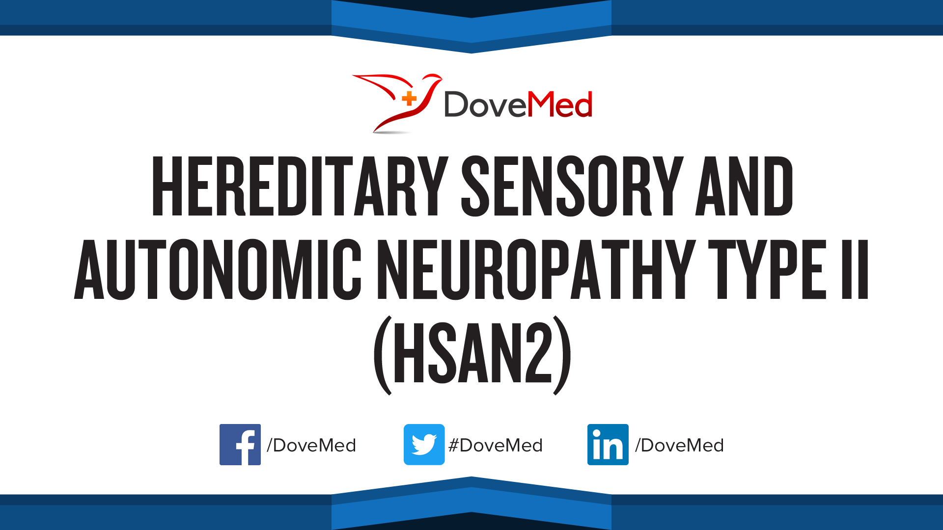 Hereditary Sensory and Autonomic Neuropathy Type II (HSAN2)