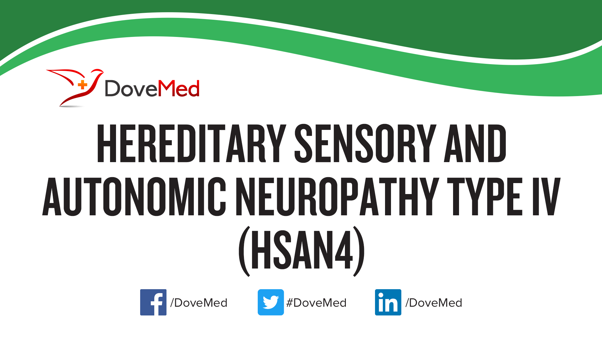 Hereditary Sensory and Autonomic Neuropathy Type IV (HSAN4)