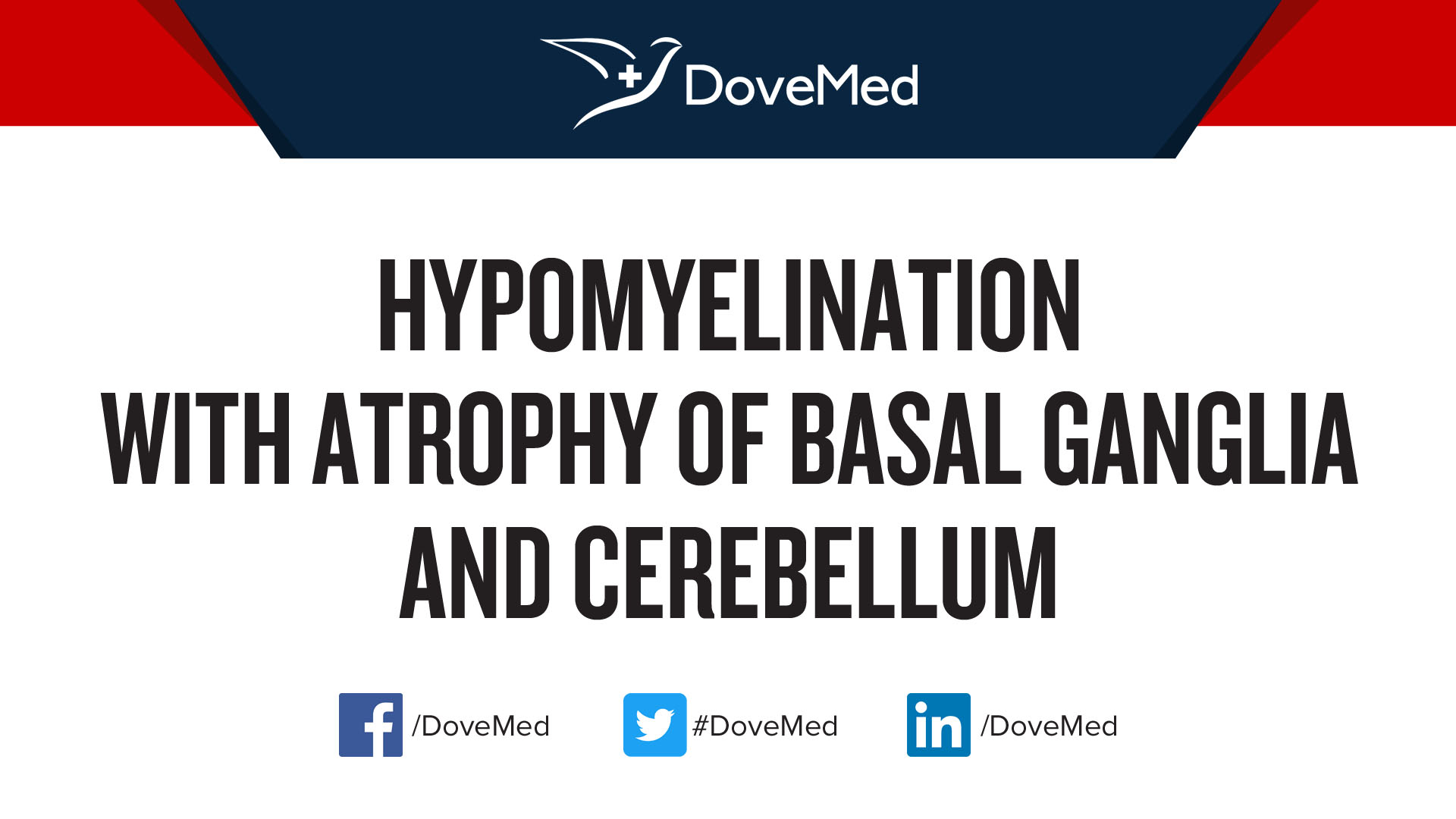 Hypomyelination with Atrophy of Basal Ganglia and Cerebellum