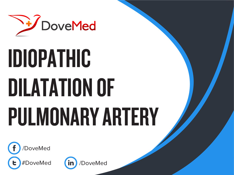 Idiopathic Dilatation of Pulmonary Artery