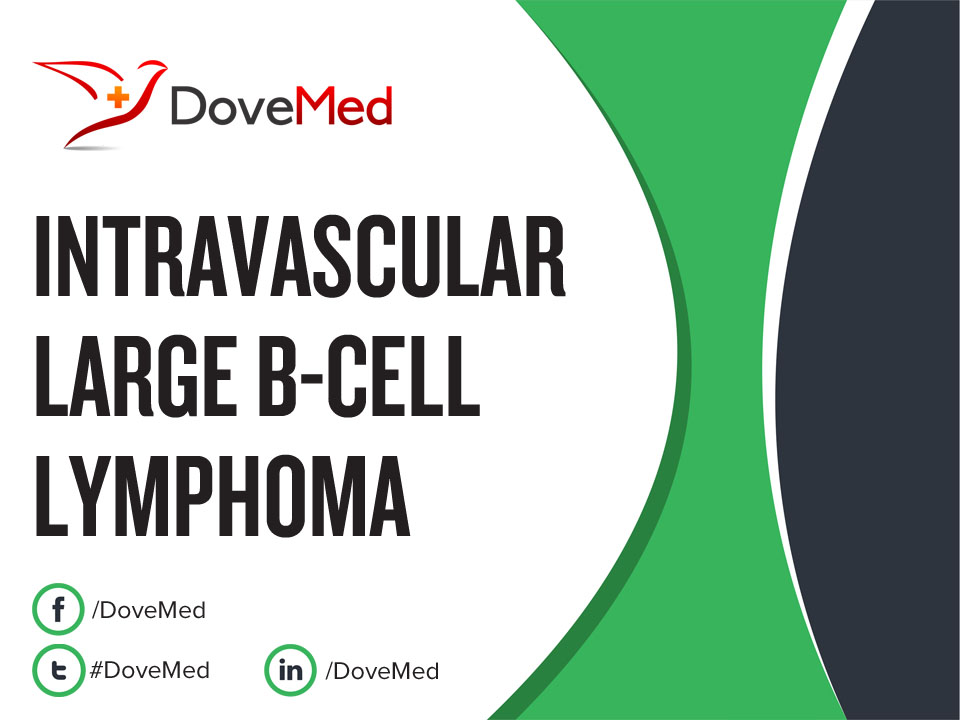 Intravascular Large B-Cell Lymphoma