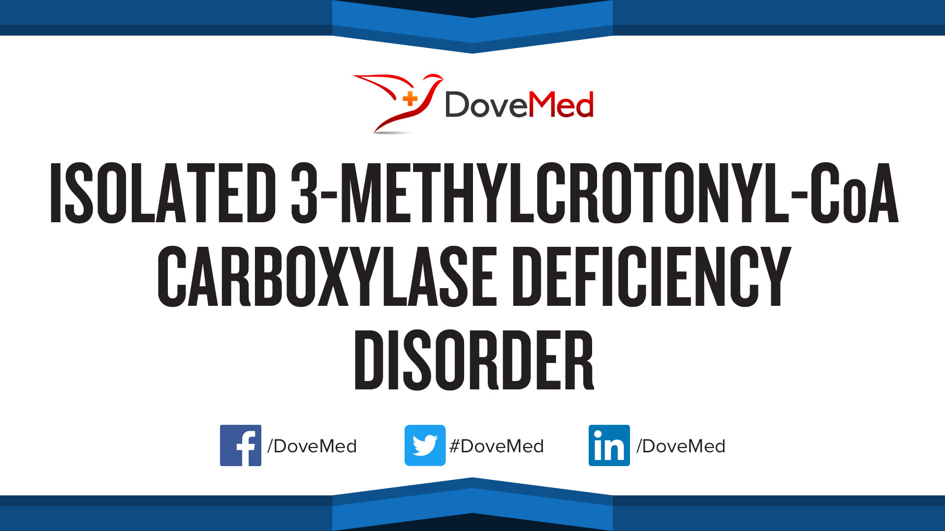 3MethylcrotonylCoA Carboxylase Deficiency Disorder