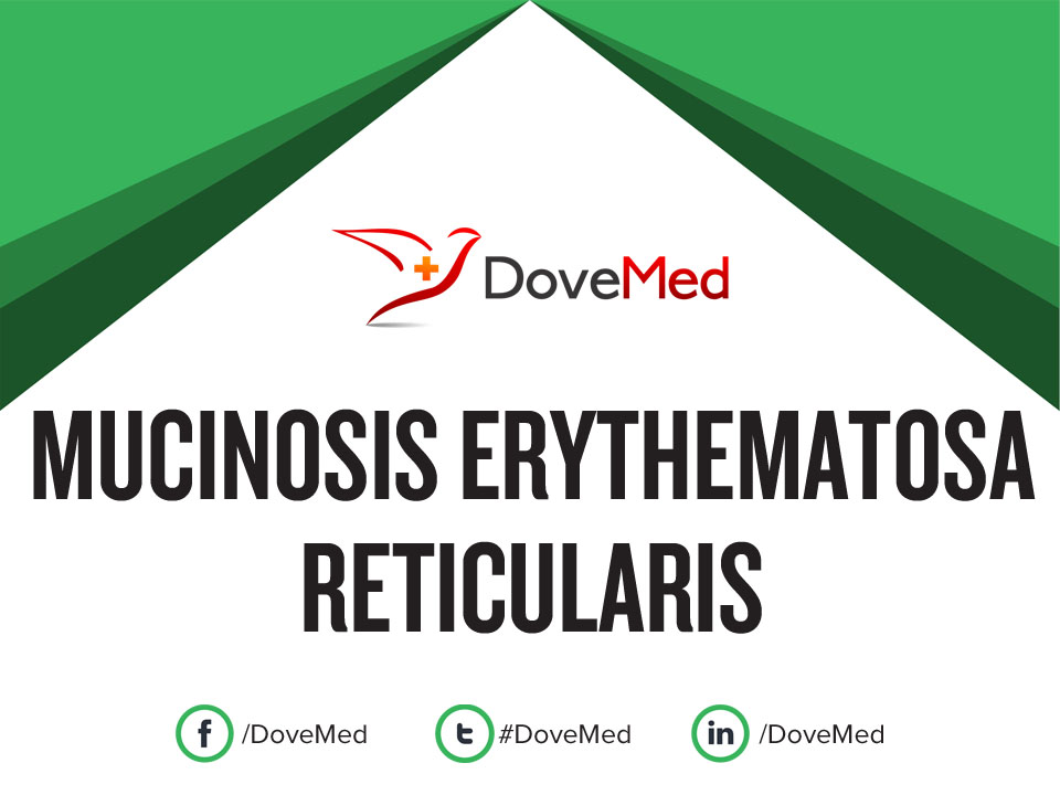 Mucinosis Erythematosa Reticularis