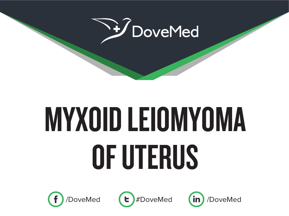 Myxoid Leiomyoma of Uterus