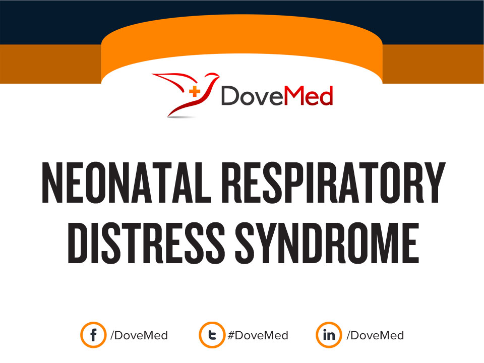 Neonatal Respiratory Distress Syndrome