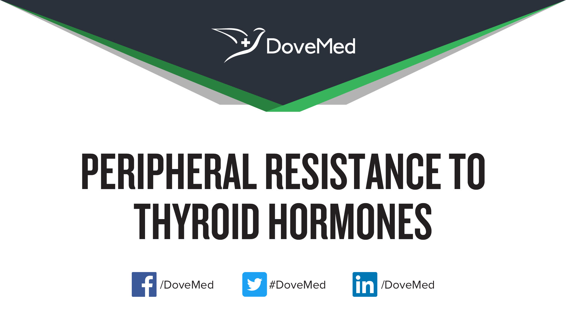 Peripheral Resistance to Thyroid Hormones