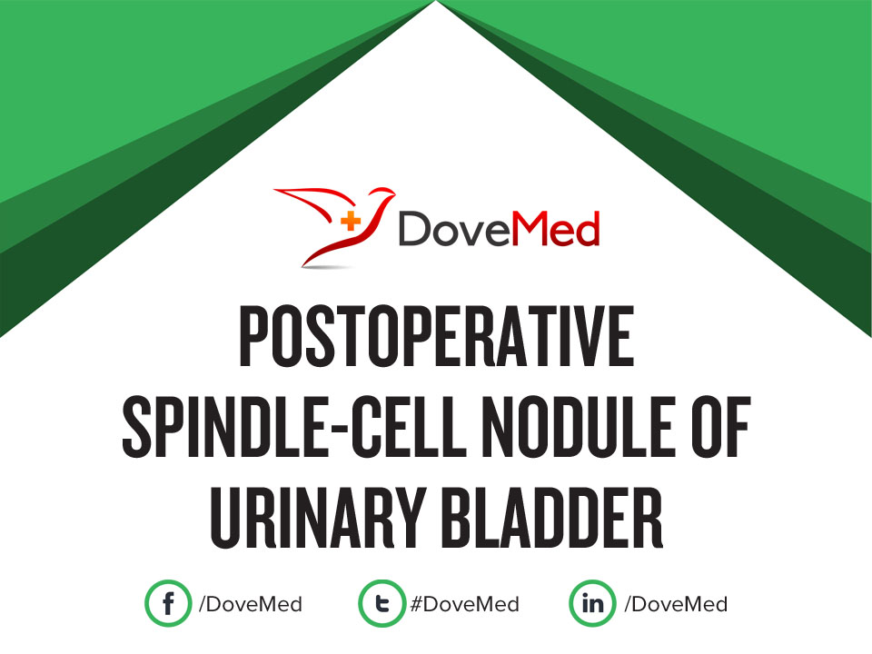 Postoperative SpindleCell Nodule of Urinary Bladder