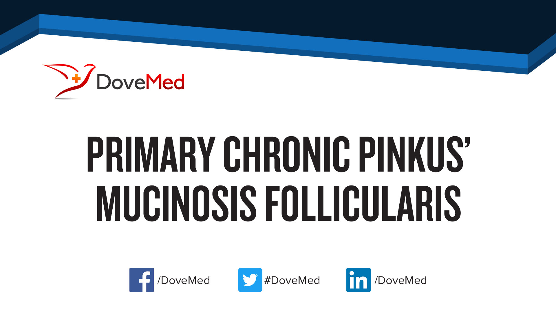 Primary Chronic Pinkus’ Mucinosis Follicularis