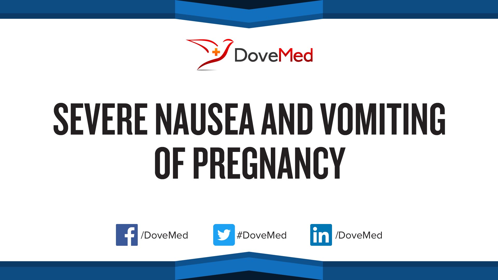 Severe Nausea and Vomiting of Pregnancy